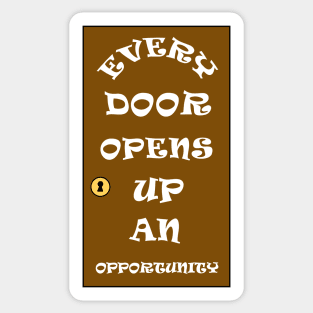 Every Door Opens Up An Opportunity Positive Message Sticker